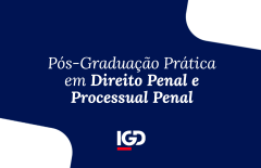 Pós-Graduação Prática em Direito Penal e Processual Penal