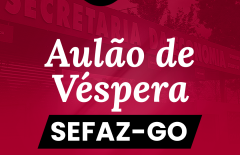 Aulão de Véspera - SEFAZ-GO